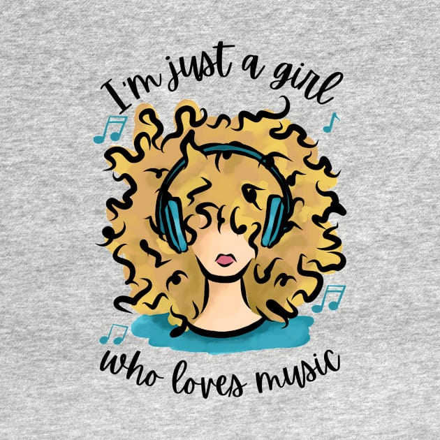 I'm Just a Girl Who Loves Music by Curly Girl Designs